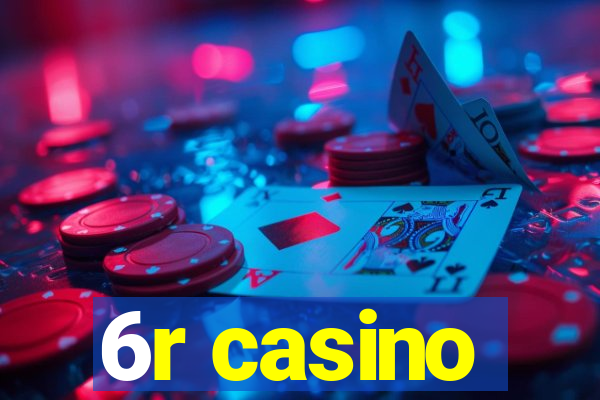 6r casino